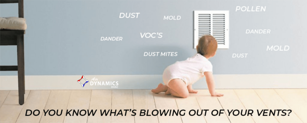 Air Dynamics | HVAC | Heating & Air Conditioning | Know whats in your vents